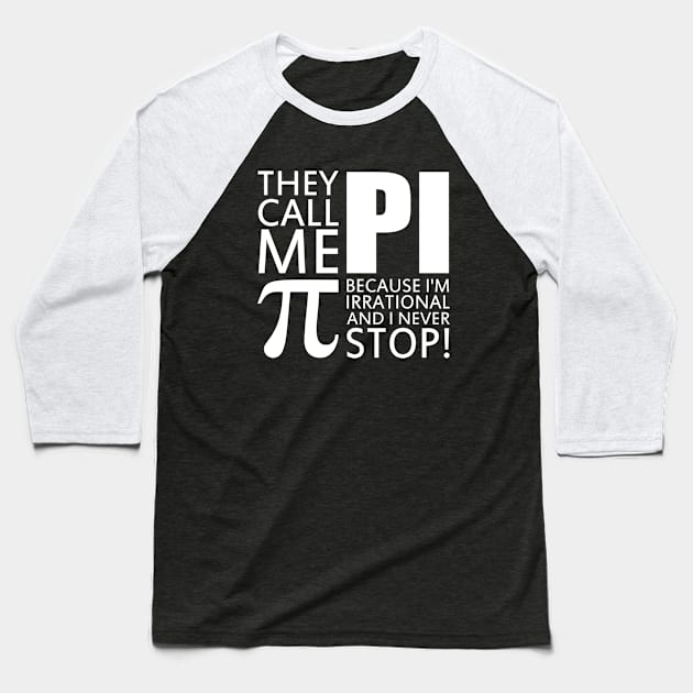 They call me Pi Baseball T-Shirt by Stoney09